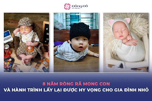 Em bé Nguyễn Quang Anh là em bé IVF của Đông Đô IVF Center.
