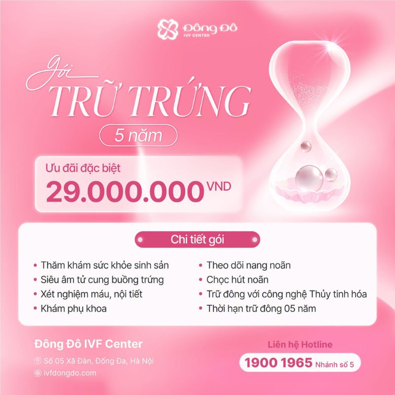 Chi tiết gói trữ đông trứng tại Đông Đô IVF Center