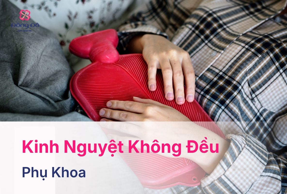 Kinh Nguyệt Không Đều Có Sao Không? Biểu Hiện Và Nguyên Nhân